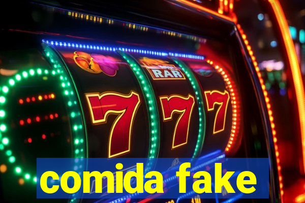 comida fake